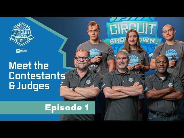 Episode 1: Meet the Contestants & Judges - Circuit Showdown | Mouser Electronics