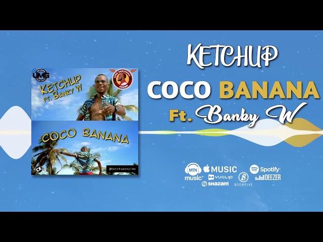 Ketchup - Coco Banana [Official Audio] ft. Banky W