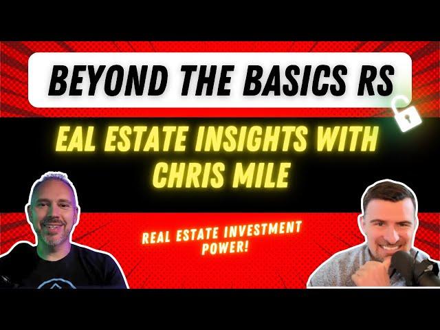 Beyond the Basics: Real Estate Insights with Chris Miles (The Real Estate Investing Club #516)