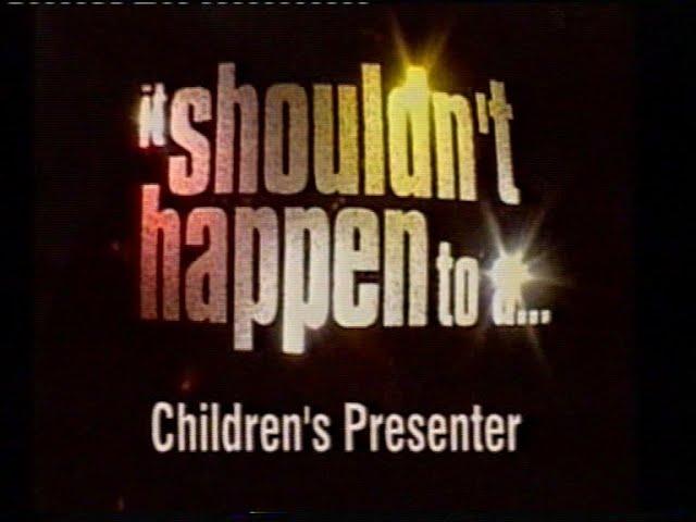 It Shouldn't Happen to a... Children's Presenter - LWT 1999 - CITV Presenter Auditions
