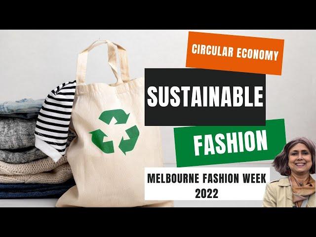 Circular Economy and Sustainable Fashion | Melbourne Fashion Week 2022 Part 2 | Learn with Samita