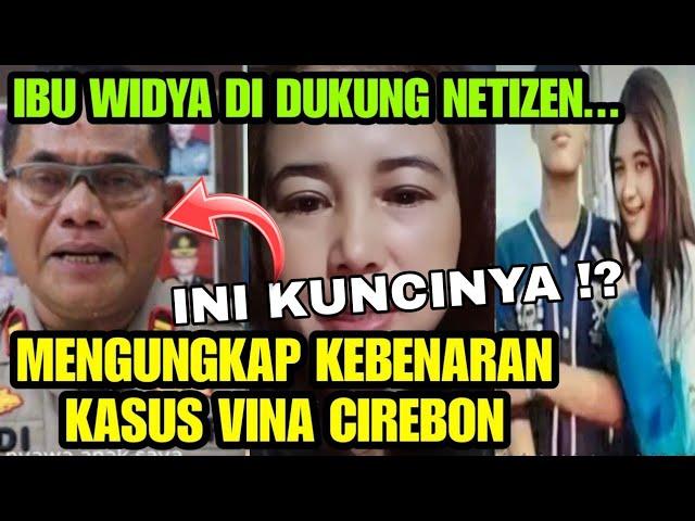 IBU WIDYA MENGUNGKAP KEBENARAN KASUS P VINA CIREBON, NETIZEN DUKUNG IBU WIDYA.