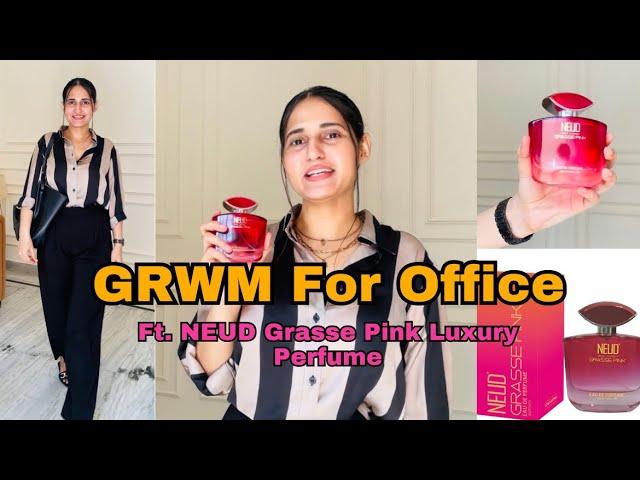 Get Ready with Me for Office‍ Ft. NEUD Grasse Pink Luxury Perfume#grwm #youtube #neud #foryou