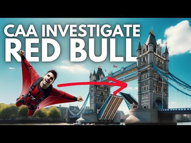 CAA Investigating Red Bull London Stunt!