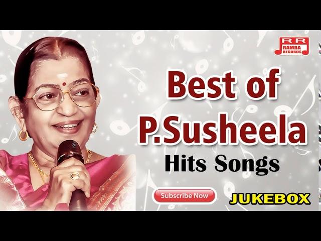 P . Susheela's Soft Songs No Matter How Many times You Listen to Them | Tamil Audio Jukebox Songs...