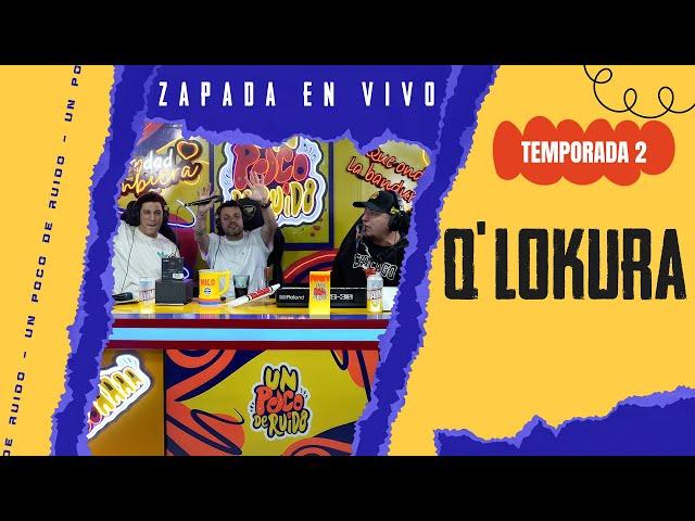 Q' LOKURA / Zapada EN VIVO en UN POCO DE RUIDO !