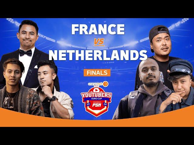 OrangeNXT PRESENTS Youtuber's Euro Cup | FRANCE v NETHERLANDS | Final