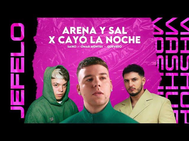 ARENA Y SAL X CAYÓ LA NOCHE (JEFELO Mashup)