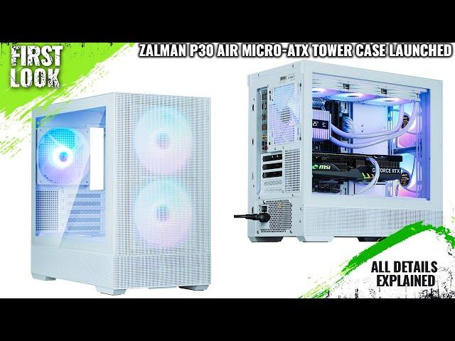 ZALMAN P30 Air Micro-ATX Tower Case Launched - Explained All Spec, Features And More