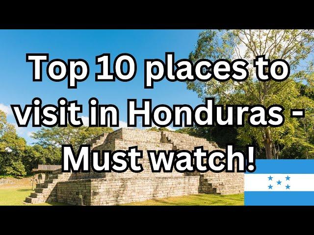 10 Best Places to Visit in Honduras - Travel Video