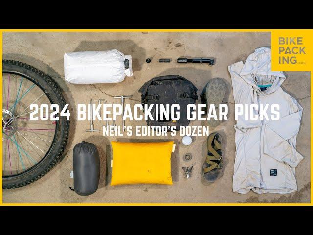 2024 Bikepacking Gear Picks (Neil's Editor's Dozen)