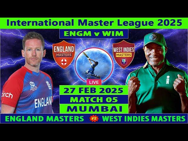 England Masters vs West Indies Masters | ENGM vs WIM | IML 2025 Live | ENG vs WI Live | WIM vs ENGM