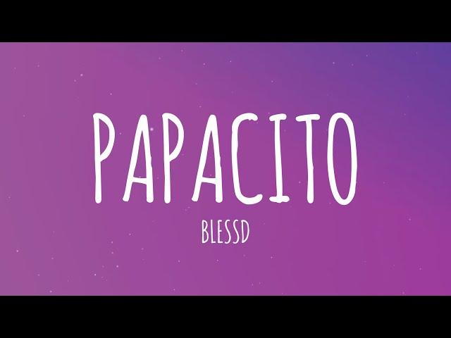 BLESSD - PAPACITO  (Letra/Lyrics)