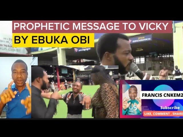 #Prophetic message to #Vicky by #Ebuka Obi #zion ministry