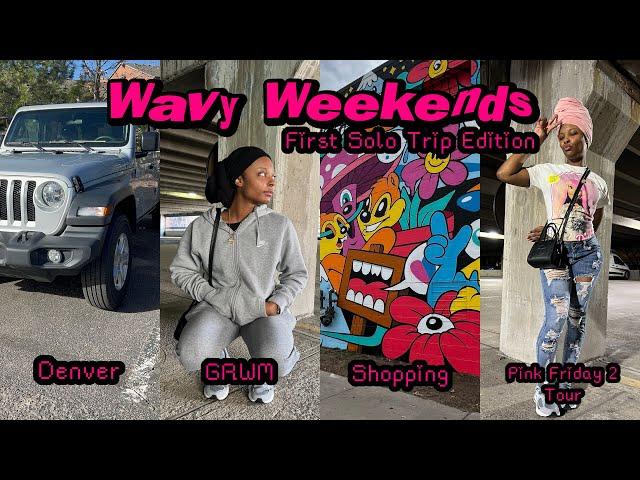 Wavy Weekends S2 EP 2: 72 hours in Denver | First Solo Trip, Pink Friday 2 Tour & more!