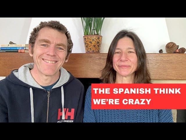 The Spanish think we're crazy! - EP 27