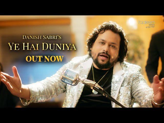 Yeh Hai Duniya  | Danish Sabri | Sameer Khan Royal