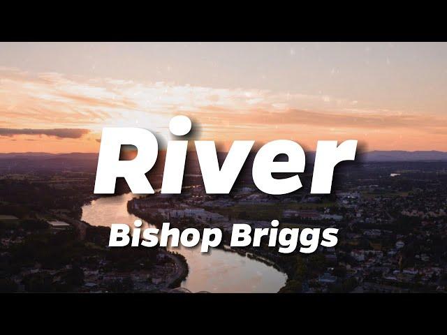 Bishop Briggs - River (Lyrics)