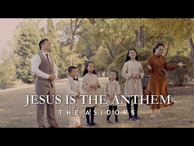 Jesus Is The Anthem - THE ASIDORS 2023 COVERS | Christian Worship Songs