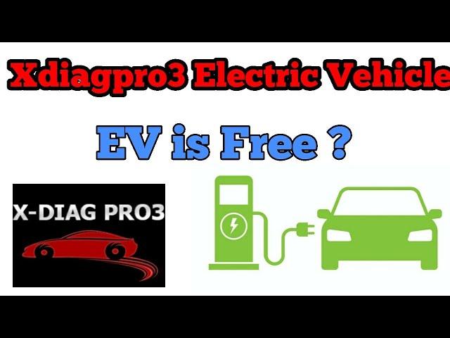 Free / XdiagPro3 New update Electric Vehicle or EV /Tesla First /If you have cars software then EV