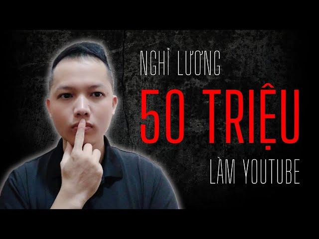 Lương trưởng phòng 50 triệu tôi nghỉ việc làm Youtube