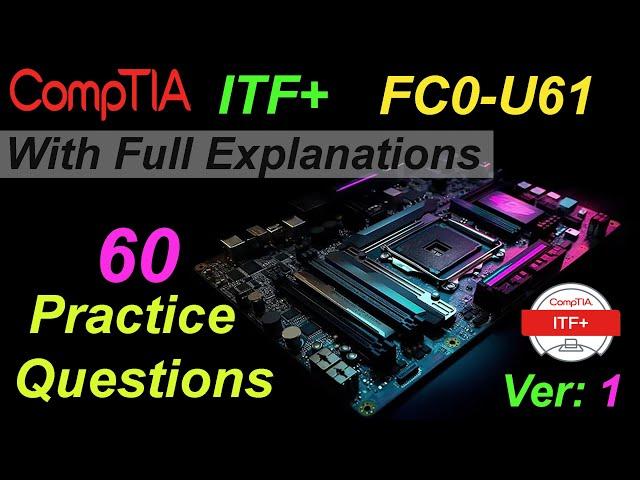 CompTIA ITF+ (Certification Exam FC0-U61) | 60 Questions with Explanations