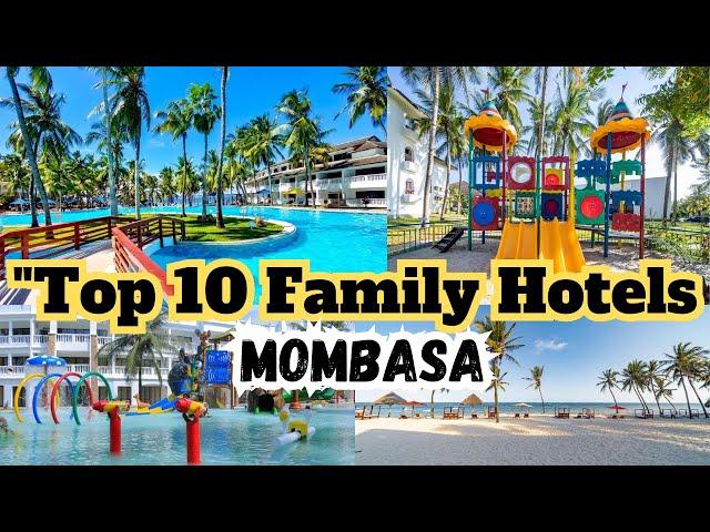 Top 10 Family & Child-Friendly Hotels in Mombasa | Best Stays for Kids & Parents"