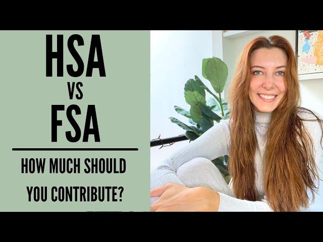 HSA vs FSA For Beginners | How Much Money Should You Contribute To An HSA or FSA Savings Plan?