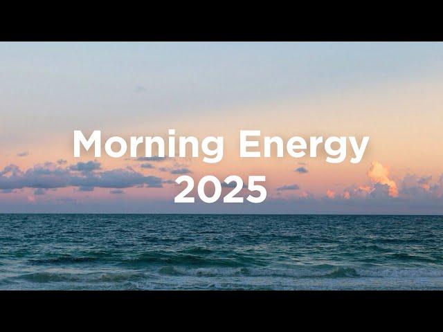 Morning Energy 2025 ️Chill Mix