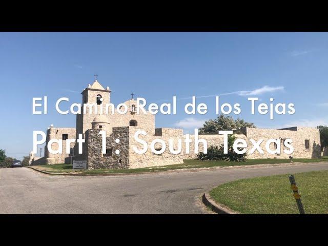 El Camino Real de los Tejas Part 1: South Texas Country