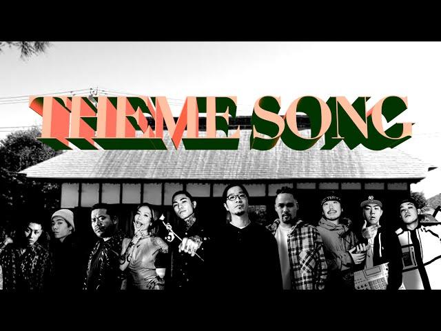 Theme Song feat. OZworld,NENE,Campanella,CHICO CARLITO,漢 a.k.a. GAMI,Ryohu,DELTA9KID,MIYACHI,Febb