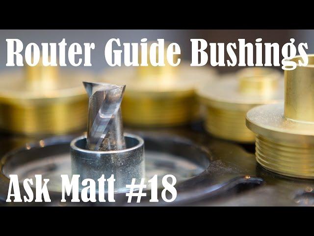 How to Use Router Guide Bushings - Ask Matt #18