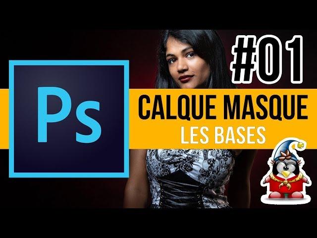 Photoshop - Les Bases 01 - Calques et Masques