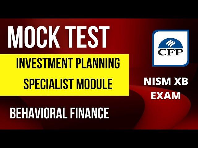 CFP ONLINE,INVESTMENT PLANNING SPECIALIST MODULE,CFP MOCK TEST, BEHAVIORAL FINANCE,NISM XB