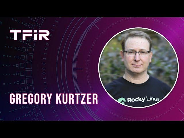 Rocky Linux Is Not CentOS; It’s Better: Gregory Kurtzer