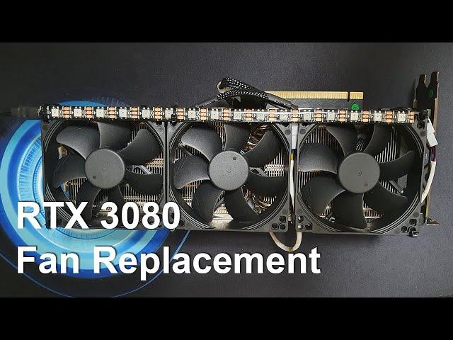 Replacing the stock fans on my RTX 3080