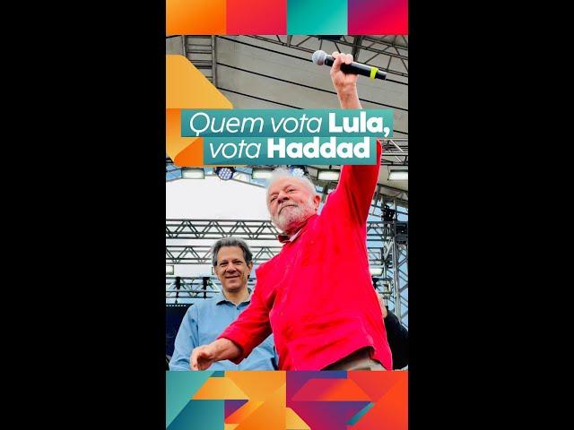 QUEM VOTA LULA VOTA HADDAD | Haddad Governador