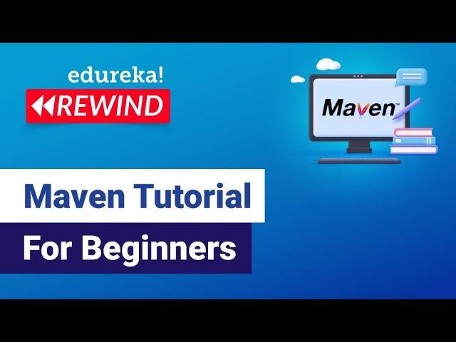 Maven Tutorial For Beginners | Introduction to Maven | DevOps Training | Edureka | DevOps Rewind