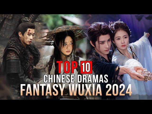 Top 10 Wuxia Fantasy Chinese Dramas 2024 | Chinese Costume Drama eng sub