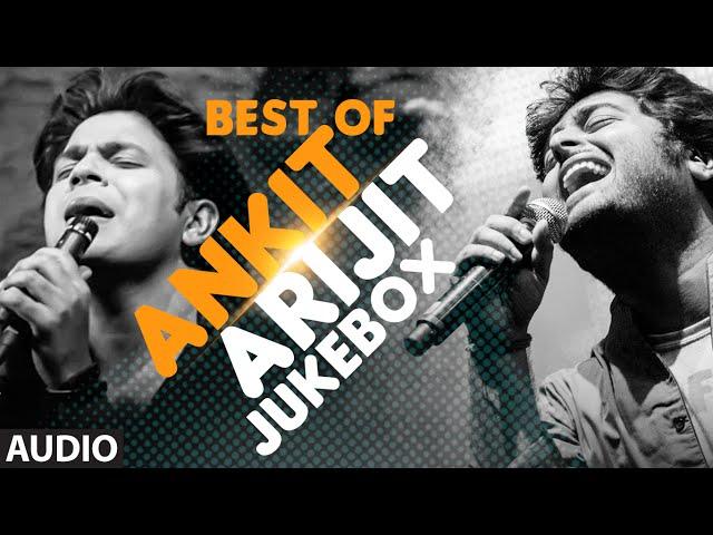 Best of ARIJIT SINGH & ANKIT TIWARI - TOP HINDI SONGS (Hit Collection) - DUET JUKEBOX