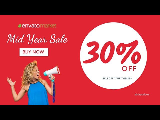 Envato Sale Mid Year 2021 - Get The Best WordPress Themes on Sale with 30% - Themelexus