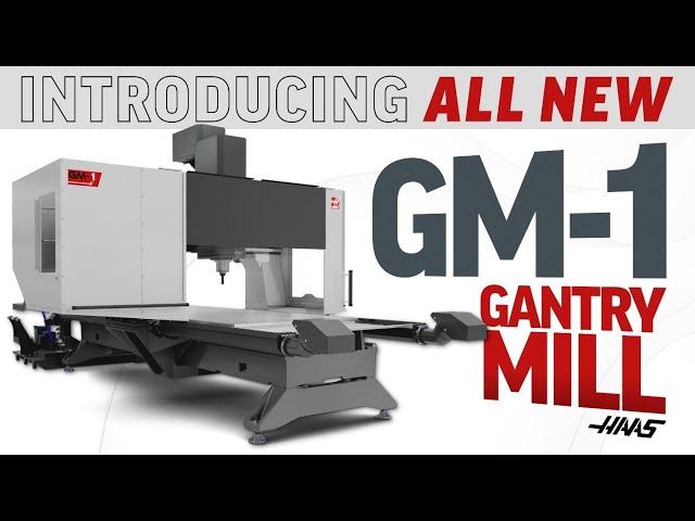 The New GM-1 Gantry Mill from Haas Automation