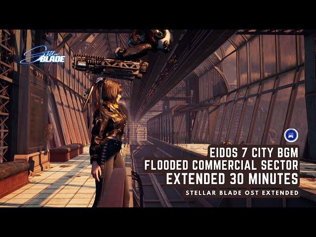 Eidos 7 Flooded Commercial Sector BGM - Stellar Blade OST Extended 30 min [4K HQ]