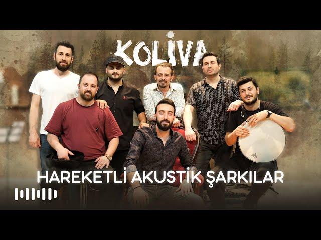 Koliva - Hareketli Akustik Şarkılar