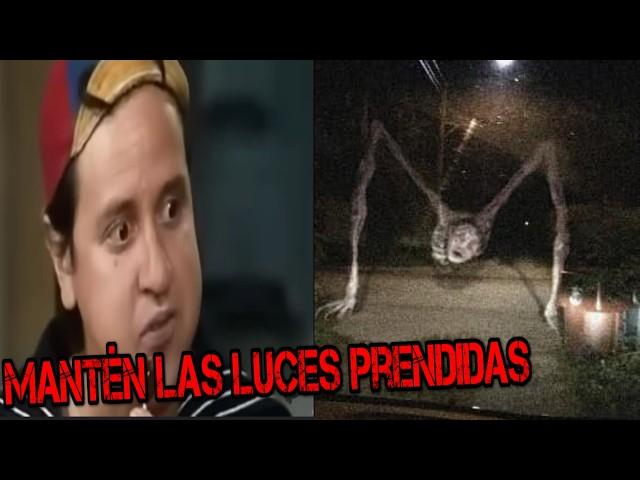  ALERTA DE EMERGENCIA, MANTEN TODAS LAS LUCES ENCENDIDAS CHAVO DEL 8 (CREEPYPASTA)