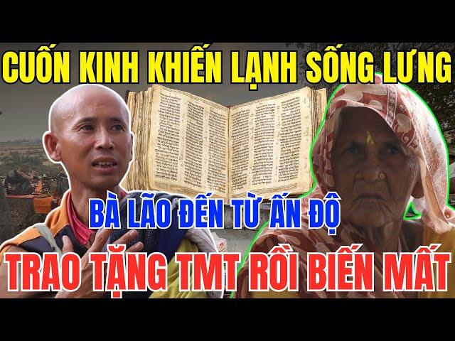 Bí Ẩn Khó Giải! Bà Lão Ấn Độ Lạ Mặt Trao Cuốn Kinh Cho Thầy Minh Tuệ Rồi Biến Mất Không Dấu Vết!