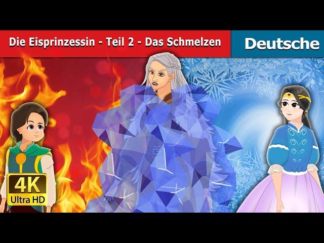 Die Eisprinzessin - Teil 2 -Das Schmelzen | The Ice Princess - Part 2 - Melting | @GermanFairyTales