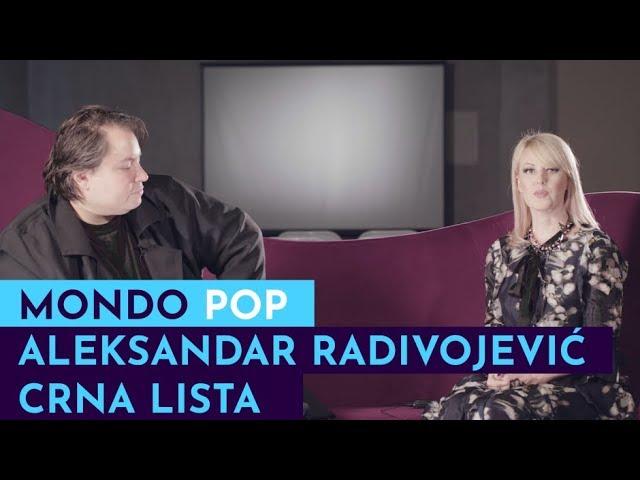 MONDOPop - Aleksandar Radivojević u epizodi "Crna lista" | MONDO VIDEO