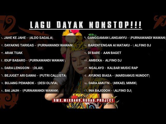 KUMPULAN LAGU DAYAK NONSTOP|| RMX.RUDAS.PROJECT