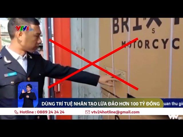 Dùng A.I làm giả Bản tin Thời sự để lừa đảo hơn 100 tỷ đồng | VTV24